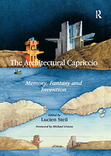 9781138246447: The Architectural Capriccio: Memory, Fantasy and Invention (Ashgate Studies in Architecture)