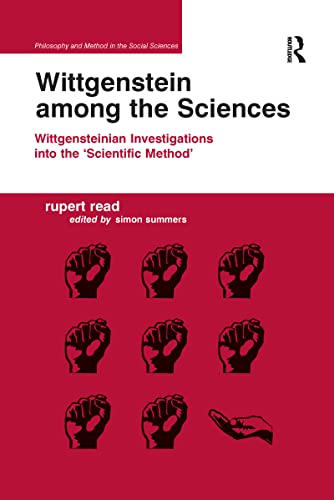 Beispielbild fr Wittgenstein among the Sciences: Wittgensteinian Investigations into the 'Scientific Method' (Philosophy and Method in the Social Sciences) zum Verkauf von Ria Christie Collections