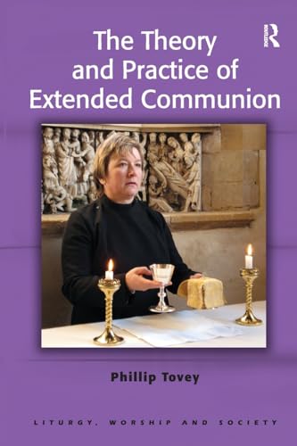 Beispielbild fr The Theory and Practice of Extended Communion zum Verkauf von Blackwell's