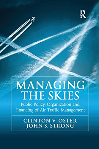 Beispielbild fr Managing the Skies: Public Policy, Organization and Financing of Air Traffic Management zum Verkauf von Chiron Media