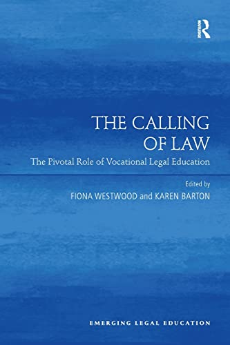 Stock image for The Calling of Law: The Pivotal Role of Vocational Legal Education (Emerging Legal Education) for sale by Reuseabook