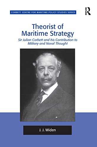 Beispielbild fr Theorist of Maritime Strategy: Sir Julian Corbett and his Contribution to Military and Naval Thought zum Verkauf von Blackwell's