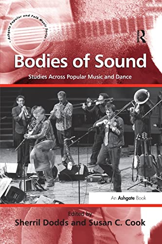 Imagen de archivo de Bodies of Sound: Studies Across Popular Music and Dance (Ashgate Popular and Folk Music Series) a la venta por HPB-Red
