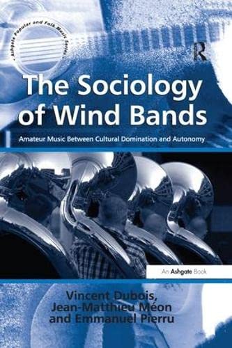 Beispielbild fr The Sociology of Wind Bands zum Verkauf von Blackwell's