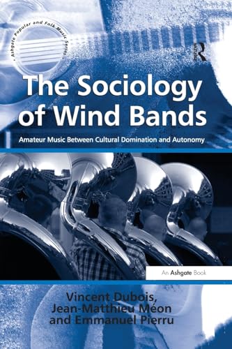 Stock image for The Sociology of Wind Bands for sale by Blackwell's