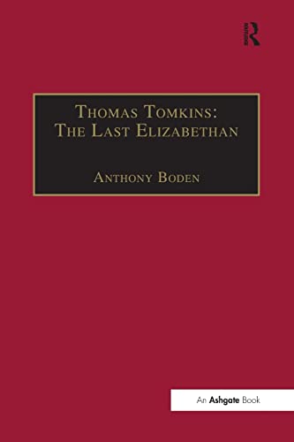 9781138248595: Thomas Tomkins: The Last Elizabethan