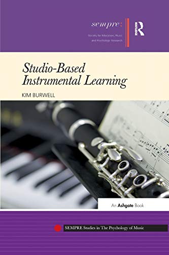 9781138248632: Studio-Based Instrumental Learning (SEMPRE Studies in The Psychology of Music)