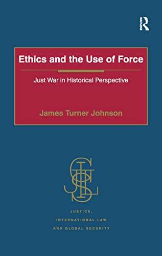 Beispielbild fr Ethics and the Use of Force zum Verkauf von Blackwell's