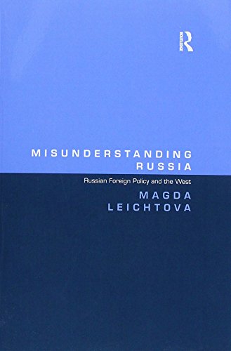 Stock image for Misunderstanding Russia: Russian Foreign Policy and the West for sale by THE SAINT BOOKSTORE