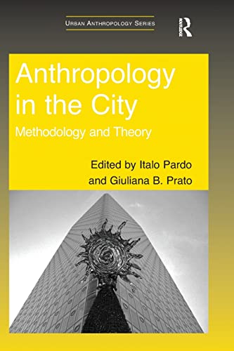 9781138248960: Anthropology in the City: Methodology and Theory