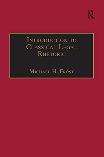 Imagen de archivo de Introduction to Classical Legal Rhetoric: A Lost Heritage a la venta por ThriftBooks-Dallas