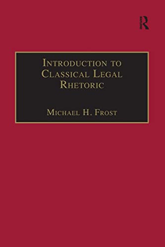 9781138249011: Introduction to Classical Legal Rhetoric: A Lost Heritage (Applied Legal Philosophy)