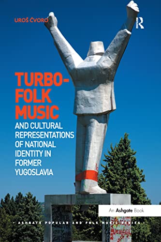 Beispielbild fr Turbo-folk Music and Cultural Representations of National Identity in Former Yugoslavia zum Verkauf von Blackwell's