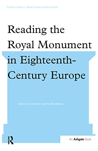 Beispielbild fr Reading the Royal Monument in Eighteenth-Century Europe zum Verkauf von Blackwell's