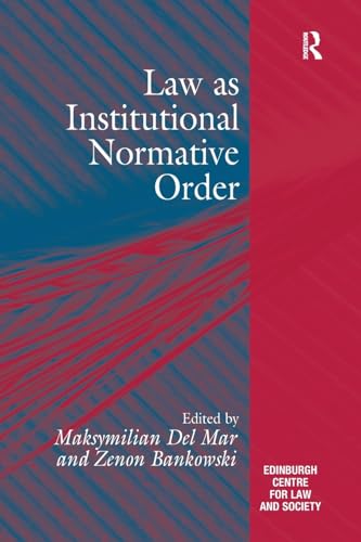 Stock image for Law as Institutional Normative Order (Edinburgh/Glasgow Law and Society) for sale by GF Books, Inc.