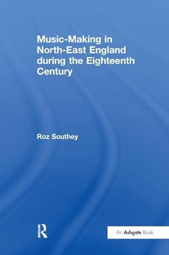 9781138249356: Music-Making in North-East England during the Eighteenth Century