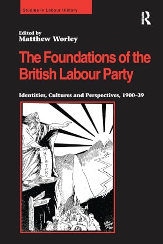 Beispielbild fr The Foundations of the British Labour Party zum Verkauf von Blackwell's
