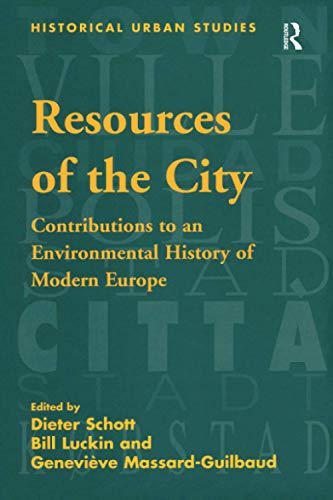 Beispielbild fr Resources of the City: Contributions to an Environmental History of Modern Europe (Historical Urban Studies Series) zum Verkauf von Monster Bookshop