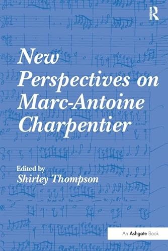 Beispielbild fr New Perspectives on Marc-Antoine Charpentier zum Verkauf von Blackwell's