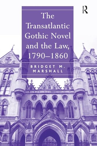 Imagen de archivo de The Transatlantic Gothic Novel and the Law, 1790-1860 a la venta por Blackwell's