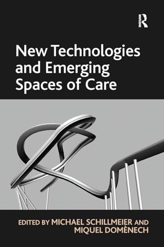 Stock image for New Technologies and Emerging Spaces of Care for sale by Blackwell's