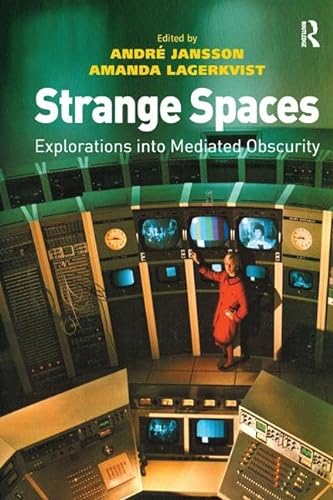 9781138250246: Strange Spaces: Explorations into Mediated Obscurity