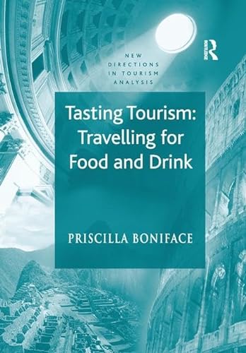 Imagen de archivo de Tasting Tourism: Travelling for Food and Drink a la venta por Blackwell's