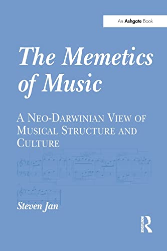 9781138250512: The Memetics of Music: A Neo-Darwinian View of Musical Structure and Culture