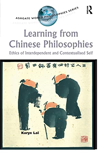 Stock image for Learning from Chinese Philosophies: Ethics of Interdependent and Contextualised Self for sale by Blackwell's