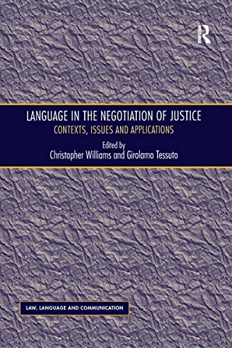 9781138250857: Language in the Negotiation of Justice (Law, Language and Communication)