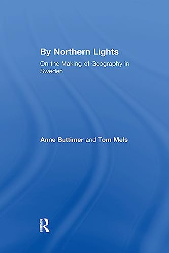 9781138250895: By Northern Lights: On the Making of Geography in Sweden