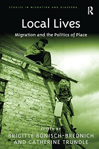 Imagen de archivo de Local Lives: Migration and the Politics of Place a la venta por Blackwell's