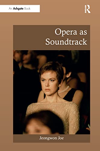 Stock image for Opera as Soundtrack (Ashgate Interdisciplinary Studies in Opera) for sale by Reuseabook