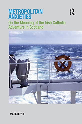 9781138251700: Metropolitan Anxieties: On the Meaning of the Irish Catholic Adventure in Scotland