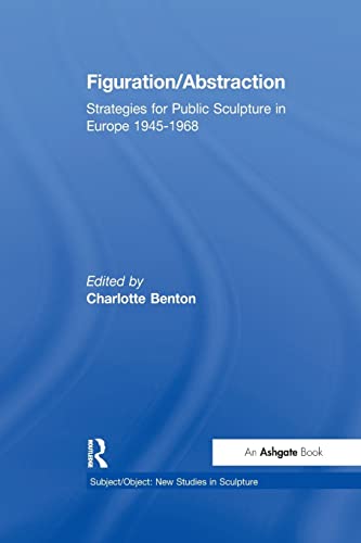 Beispielbild fr Figuration/Abstraction: Strategies for Public Sculpture in Europe 1945-1968 zum Verkauf von Blackwell's