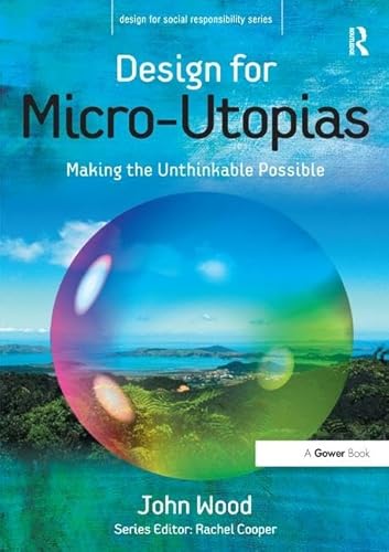 9781138252424: Design for Micro-Utopias: Making the Unthinkable Possible