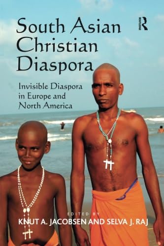 9781138252462: South Asian Christian Diaspora: Invisible Diaspora in Europe and North America