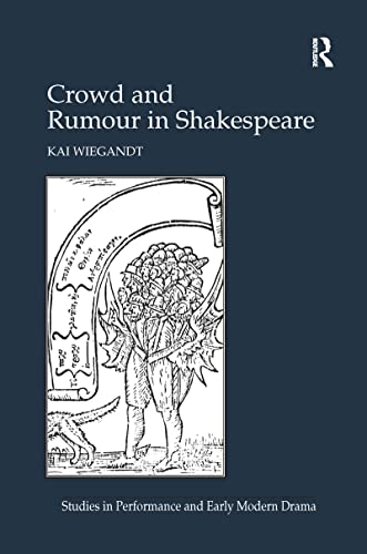 9781138252578: Crowd and Rumour in Shakespeare (Studies in Performance and Early Modern Drama)