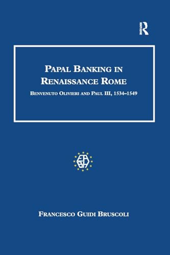 9781138252646: Papal Banking in Renaissance Rome: Benvenuto Olivieri and Paul III, 1534–1549