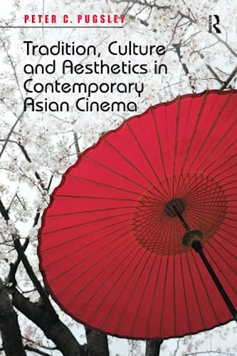 9781138252875: Tradition, Culture and Aesthetics in Contemporary Asian Cinema