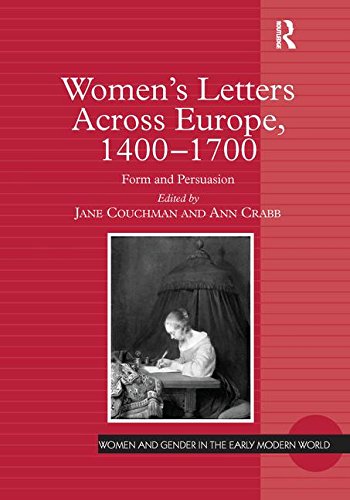 9781138252912: Women's Letters Across Europe, 1400–1700: Form and Persuasion (Women and Gender in the Early Modern World)