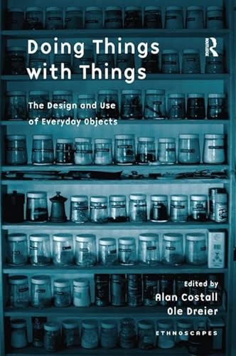 Stock image for Doing Things with Things: The Design and Use of Everyday Objects (Ethnoscapes) for sale by GF Books, Inc.