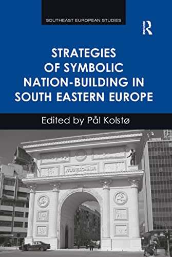 Imagen de archivo de Strategies of Symbolic Nation-Building in South Eastern Europe a la venta por Blackwell's