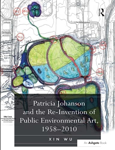 Beispielbild fr Patricia Johanson and the Re-Invention of Public Environmental Art, 1958-2010 zum Verkauf von Blackwell's