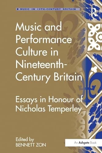 Stock image for Music and Performance Culture in Nineteenth-Century Britain for sale by Blackwell's