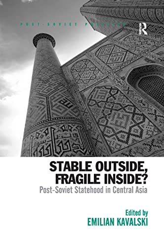 9781138254367: Stable Outside, Fragile Inside?: Post-Soviet Statehood in Central Asia (Post-soviet Politics)