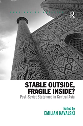 9781138254367: Stable Outside, Fragile Inside?: Post-Soviet Statehood in Central Asia (Post-Soviet Politics)