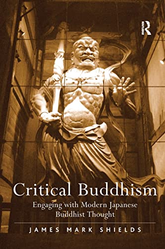 Beispielbild fr Critical Buddhism: Engaging with Modern Japanese Buddhist Thought zum Verkauf von Blackwell's