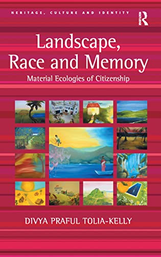 9781138254961: Landscape, Race and Memory: Material Ecologies of Citizenship (Heritage, Culture, and Identity)