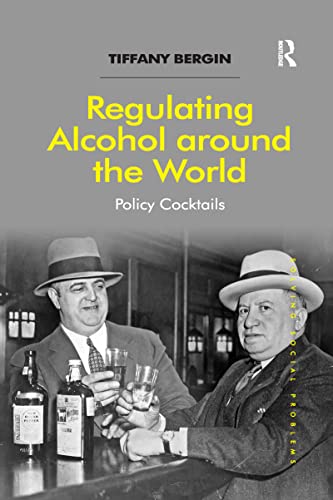 Beispielbild fr Regulating Alcohol around the World: Policy Cocktails zum Verkauf von Blackwell's